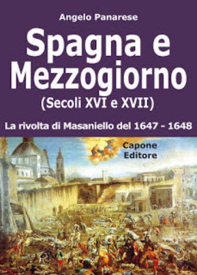 Immagine di Spagna e Mezzogiorno (Secoli XVI e XVII). La rivolta di Masaniello del 1647 - 1648